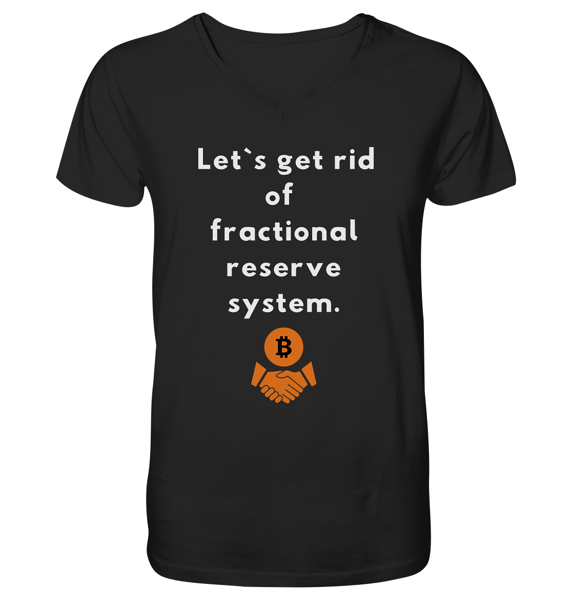 Let`s get rid of fractional reserve system - V-Neck Shirt