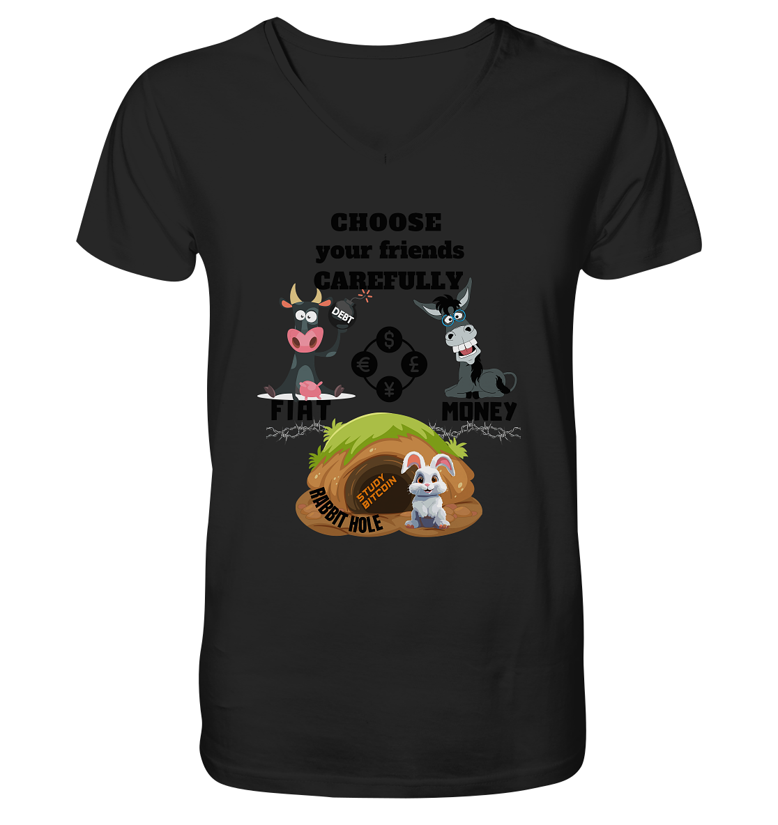CHOOSE your friends CAREFULLY - FIAT Money / Rabbithole - V-Neck Shirt