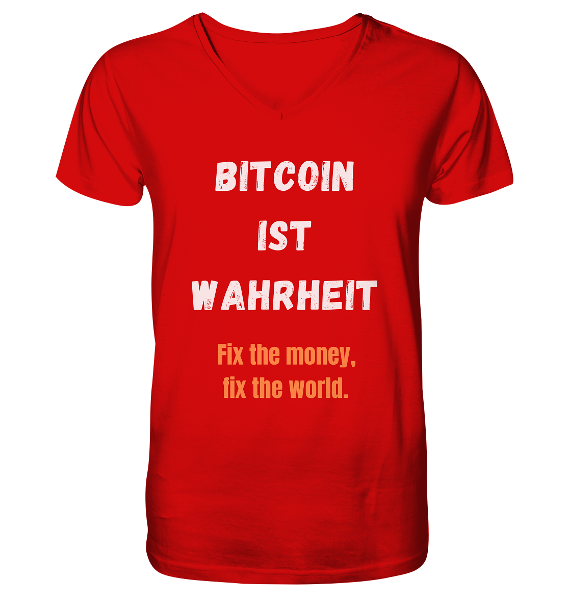 BITCOIN IST WAHRHEIT - Fix the money, fix the world - V-Neck Shirt