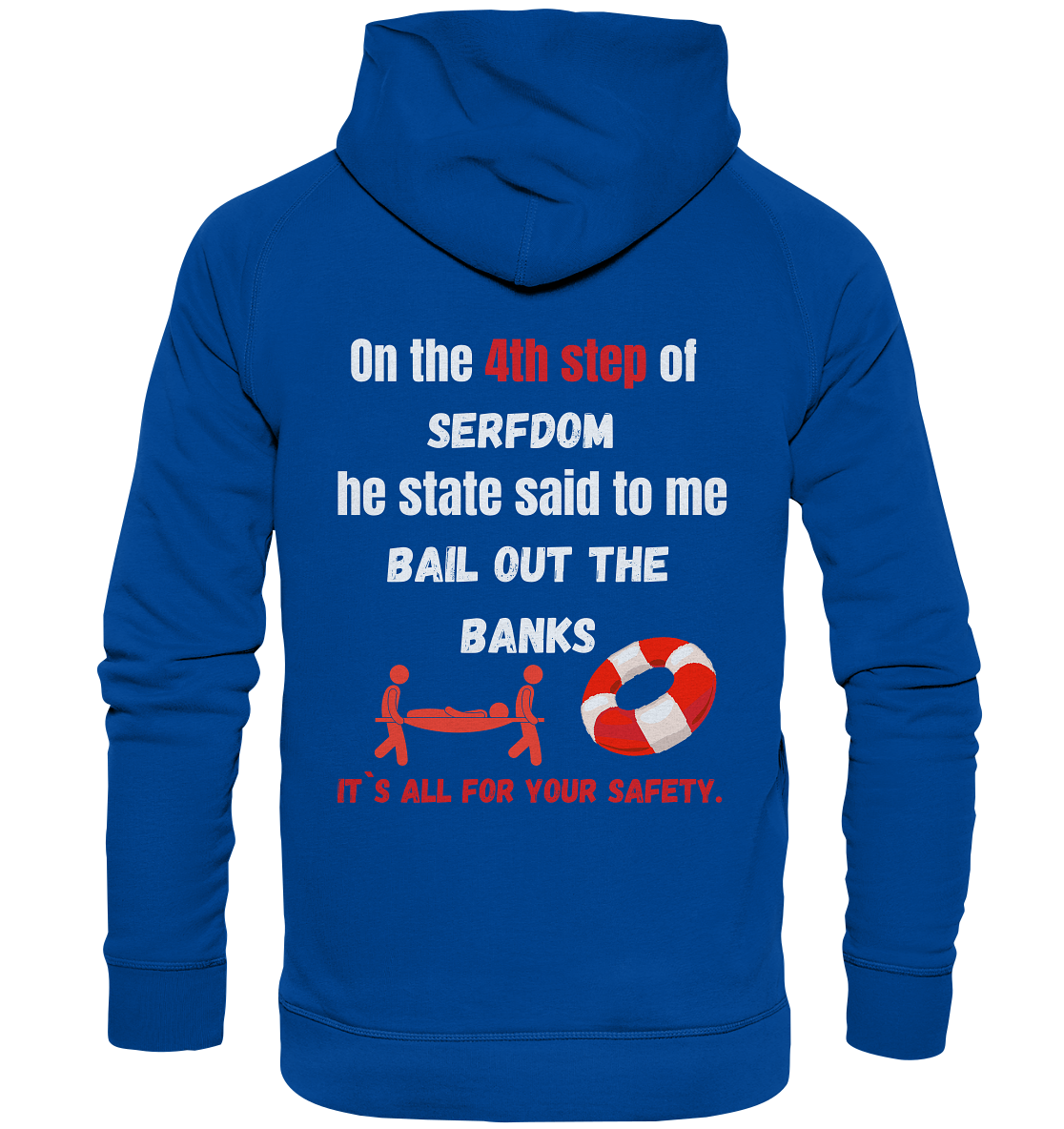 4th step of serfdom the state said to me: BAIL OUT THE BANKS # RÜCKENDRUCK # (Ladies Collection 21% Rabatt bis zum Halving 2024) - Basic Unisex Hoodie