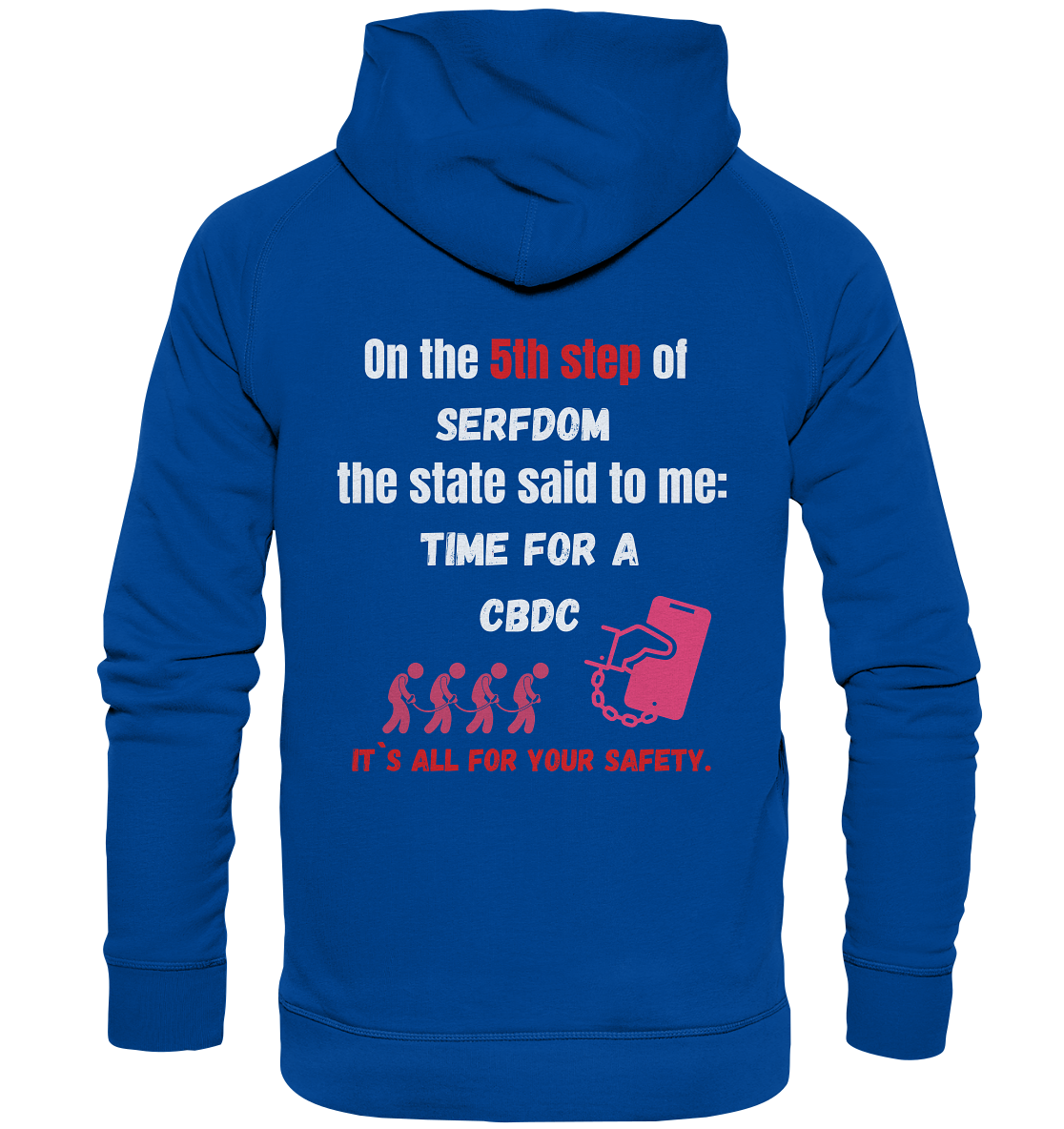 5th step of serfdom the state said to me: TIME FOR A CBDC # RÜCKENDRUCK # (Ladies Collection 21% Rabatt bis zum Halving 2024) - Basic Unisex Hoodie