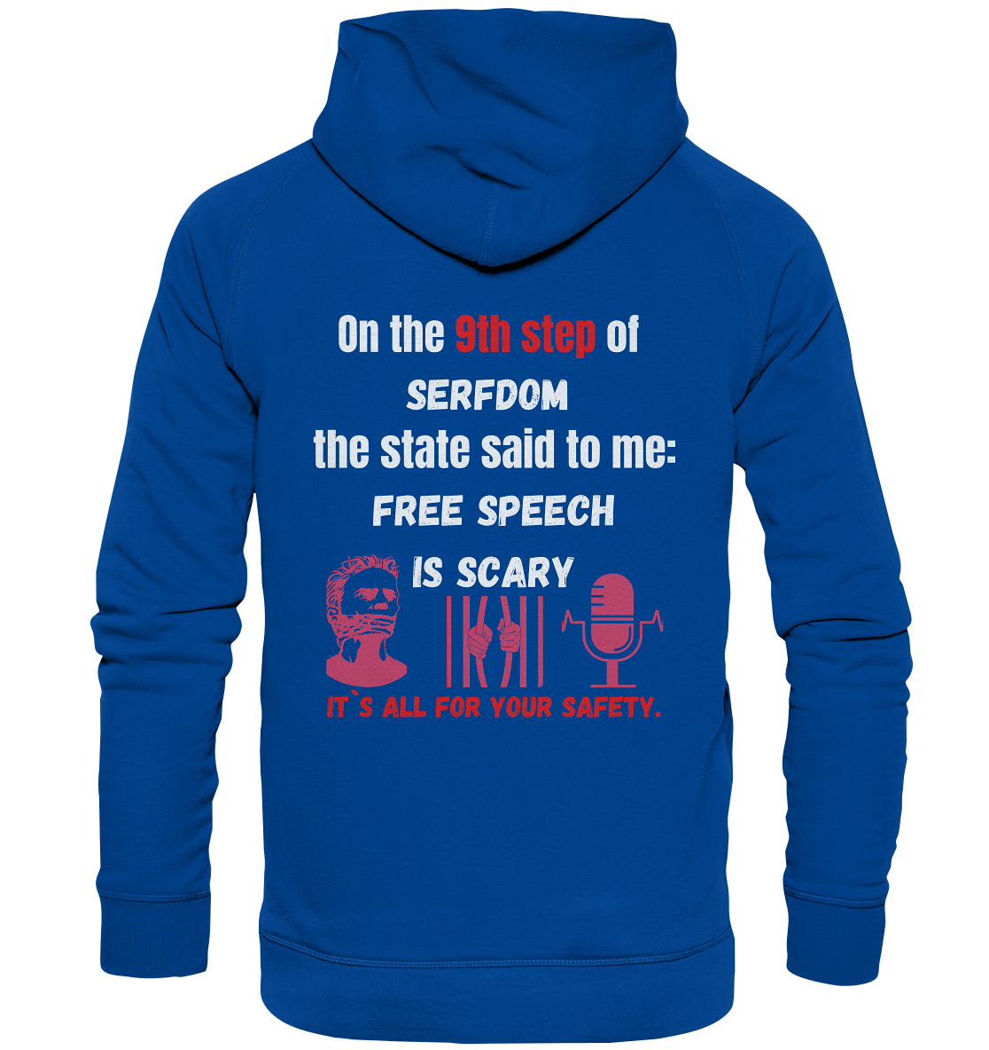9th step of serfdom the state said to me: FREE SPEECH IS SCARY # RÜCKENDRUCK # (Ladies Collection 21% Rabatt bis zum Halving 2024)  - Basic Unisex Hoodie