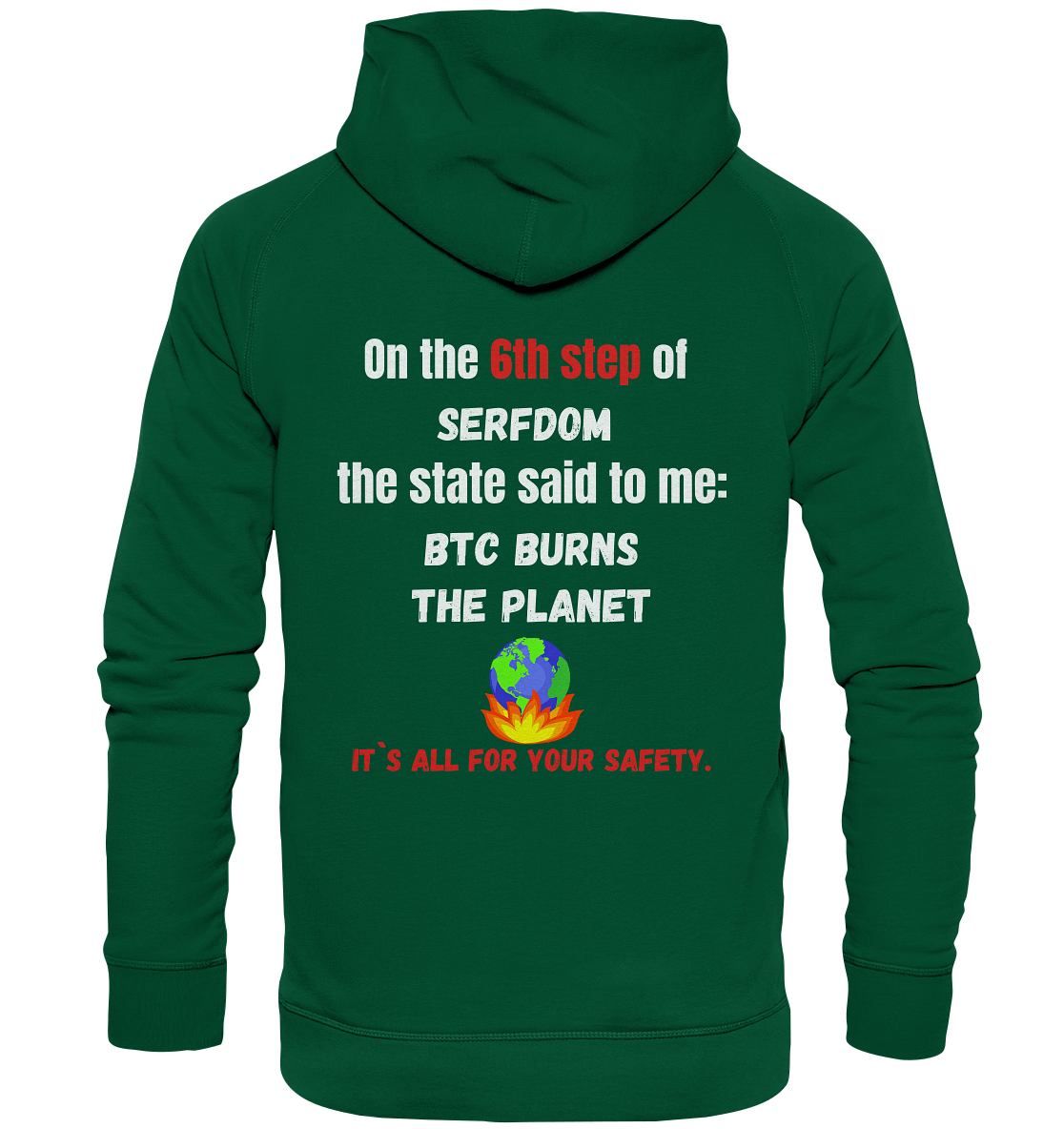 6th step of serfdom the state said to me: BTC BURNS THE PLANET # RÜCKENDRUCK # (Ladies Collection 21% Rabatt bis zum Halving 2024) - Basic Unisex Hoodie
