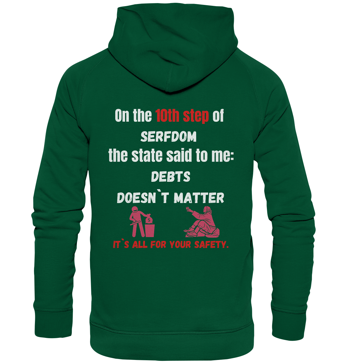 10th step of serfdom... DEBTS DOESN`T MATTER # RÜCKENDRUCK # (Ladies Collection 21% Rabatt bis zum Halving 2024) - Basic Unisex Hoodie