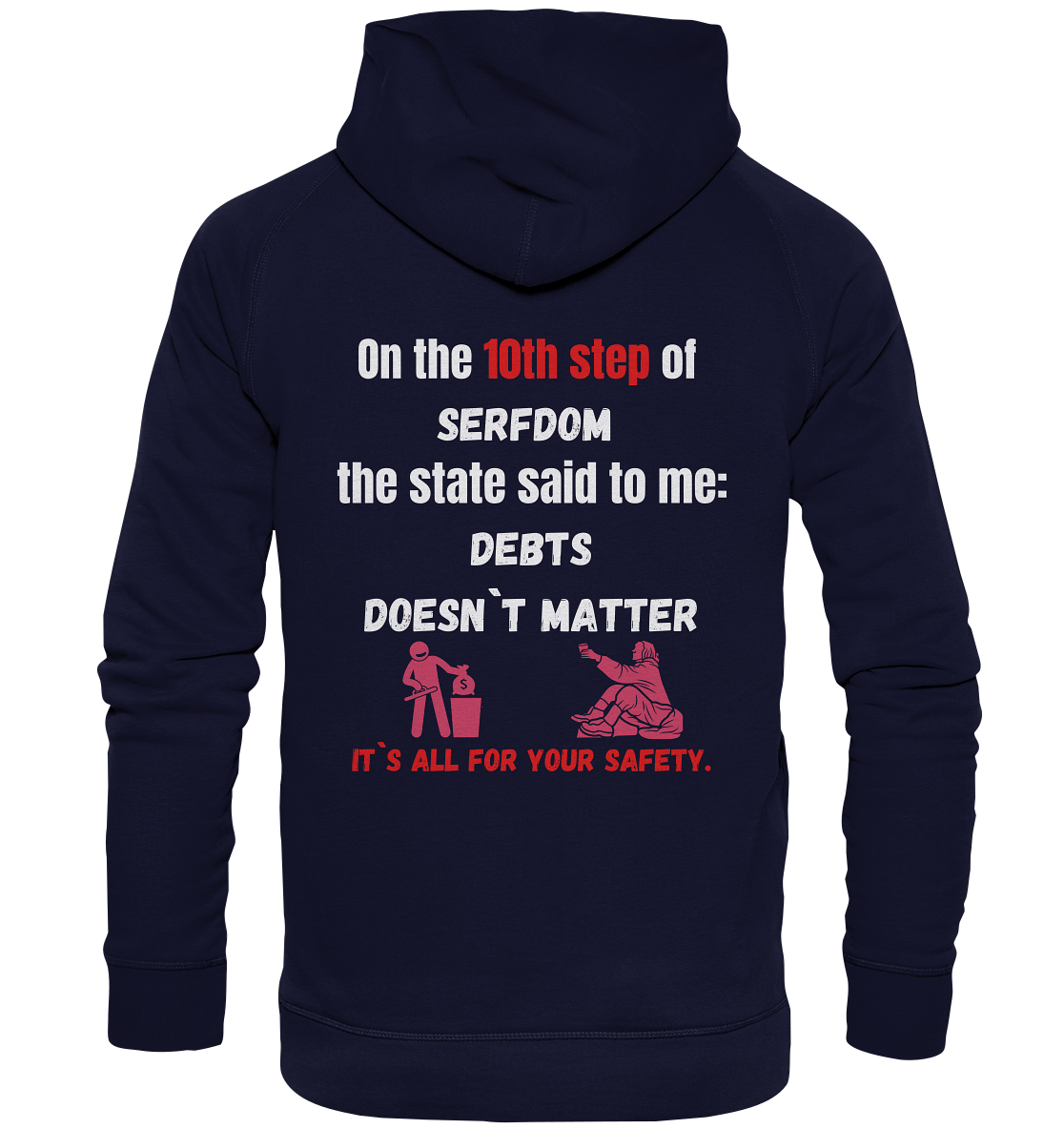 10th step of serfdom... DEBTS DOESN`T MATTER # RÜCKENDRUCK # (Ladies Collection 21% Rabatt bis zum Halving 2024) - Basic Unisex Hoodie