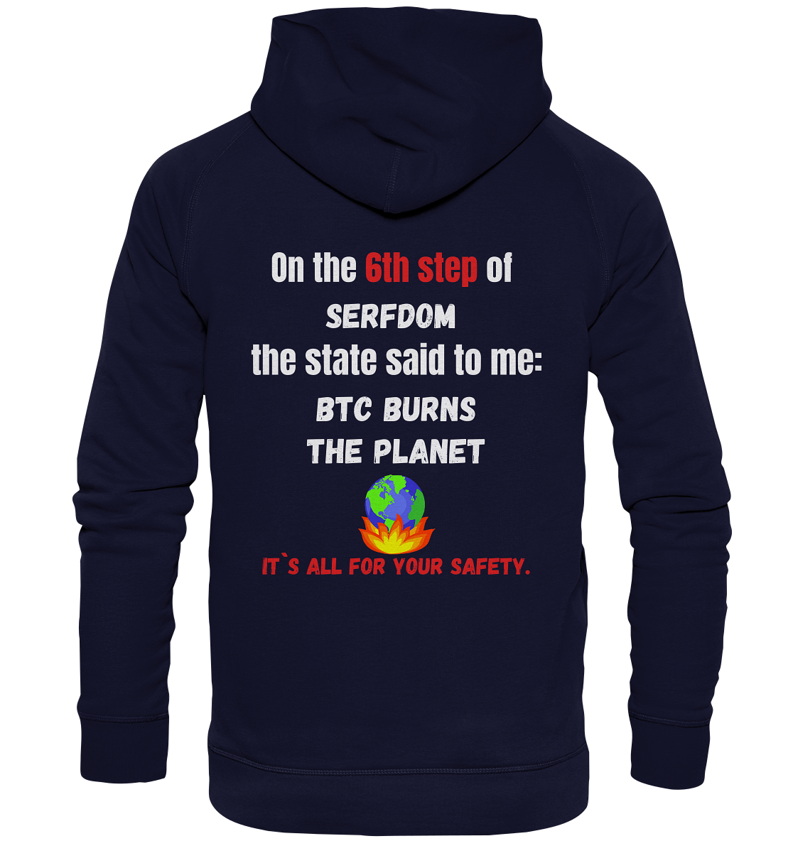6th step of serfdom the state said to me: BTC BURNS THE PLANET # RÜCKENDRUCK # (Ladies Collection 21% Rabatt bis zum Halving 2024) - Basic Unisex Hoodie