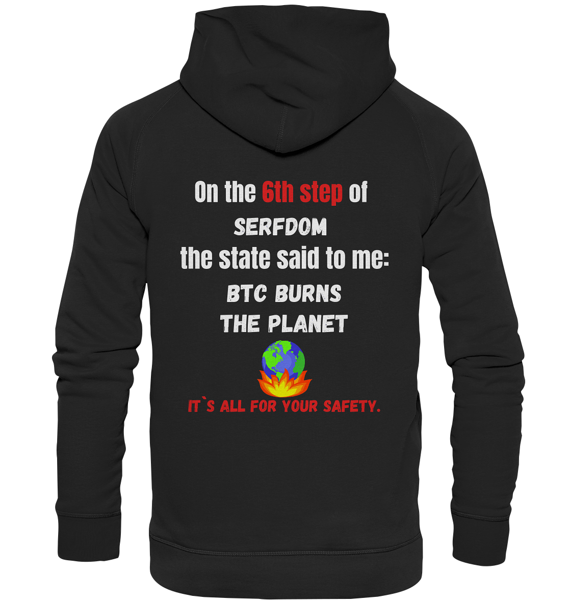 6th step of serfdom the state said to me: BTC BURNS THE PLANET # RÜCKENDRUCK # (Ladies Collection 21% Rabatt bis zum Halving 2024) - Basic Unisex Hoodie