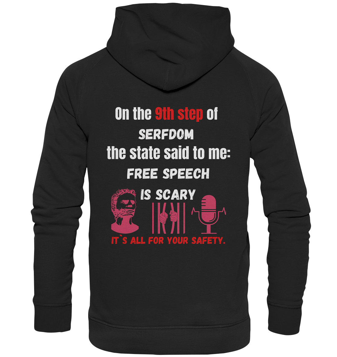 9th step of serfdom the state said to me: FREE SPEECH IS SCARY # RÜCKENDRUCK # (Ladies Collection 21% Rabatt bis zum Halving 2024)  - Basic Unisex Hoodie