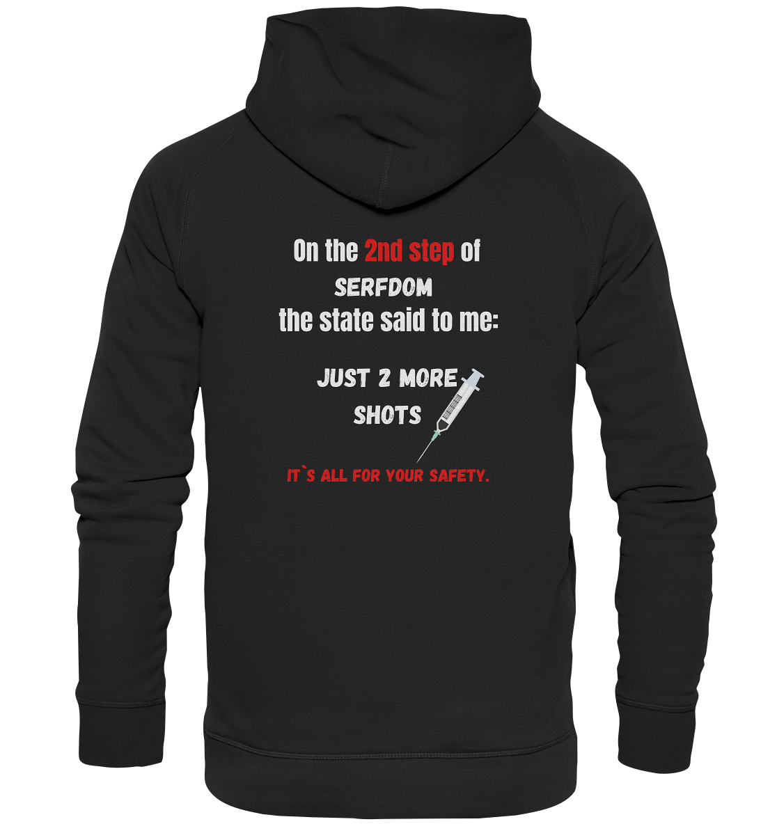 2nd step of serfdom - JUST 2 MORE SHOTS - RÜCKENDRUCK (Herren, Men)  - Basic Unisex Hoodie