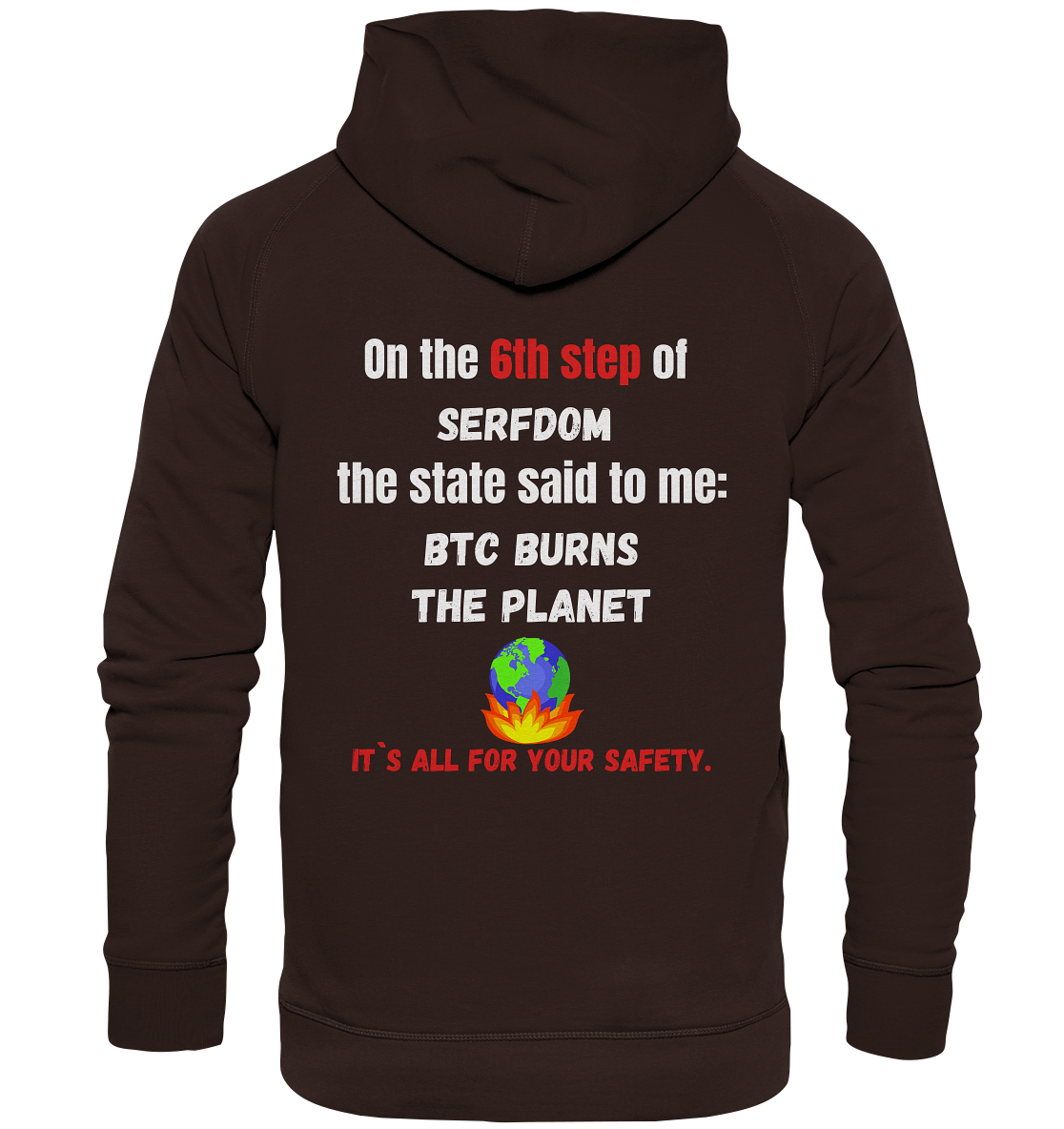 6th step of serfdom the state said to me: BTC BURNS THE PLANET # RÜCKENDRUCK # (Ladies Collection 21% Rabatt bis zum Halving 2024) - Basic Unisex Hoodie