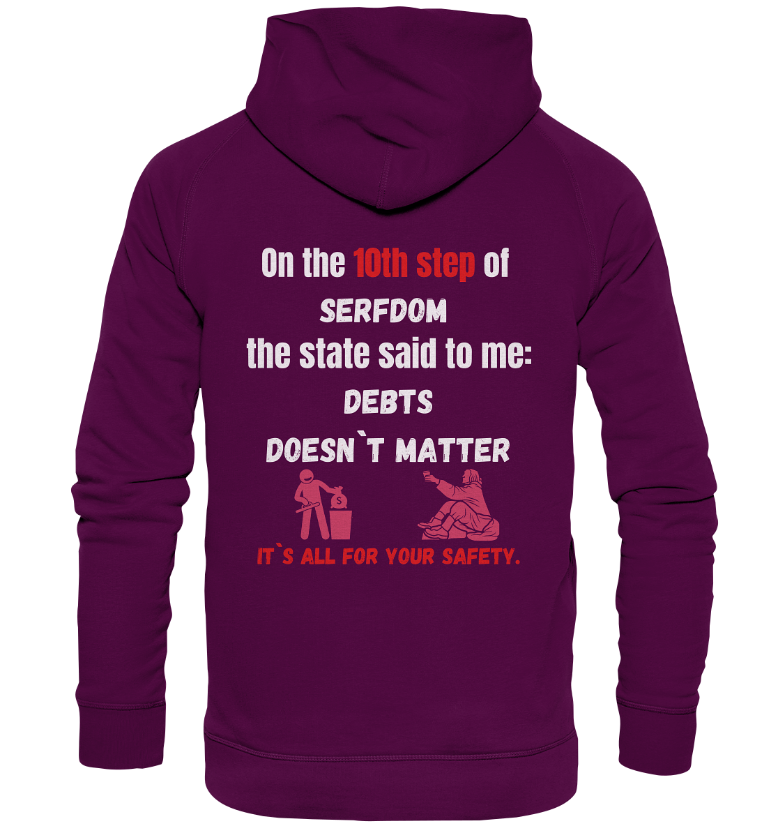 10th step of serfdom... DEBTS DOESN`T MATTER # RÜCKENDRUCK # (Ladies Collection 21% Rabatt bis zum Halving 2024) - Basic Unisex Hoodie