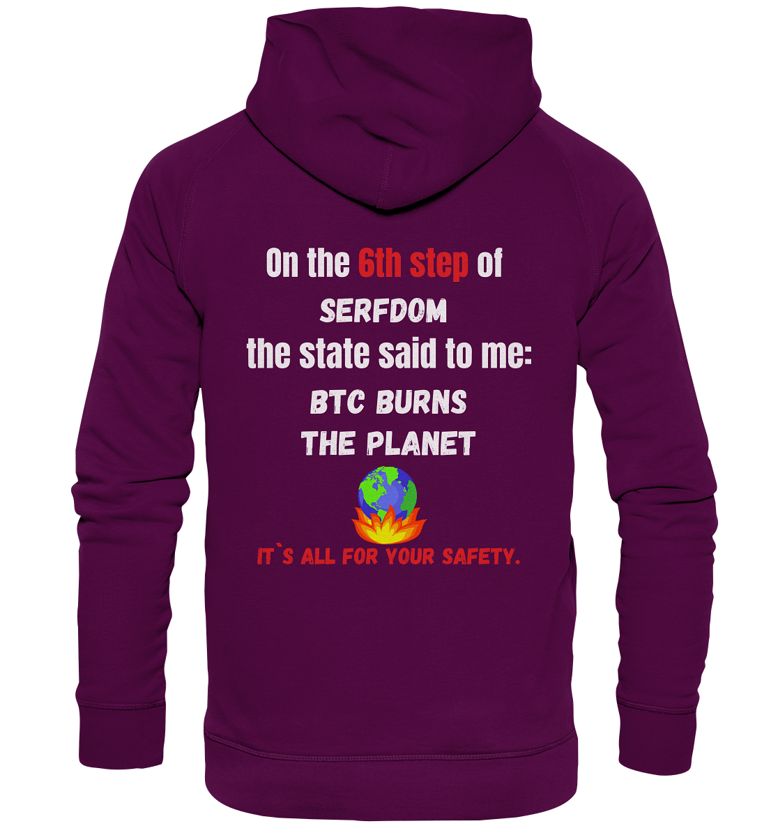 6th step of serfdom the state said to me: BTC BURNS THE PLANET # RÜCKENDRUCK # (Ladies Collection 21% Rabatt bis zum Halving 2024) - Basic Unisex Hoodie