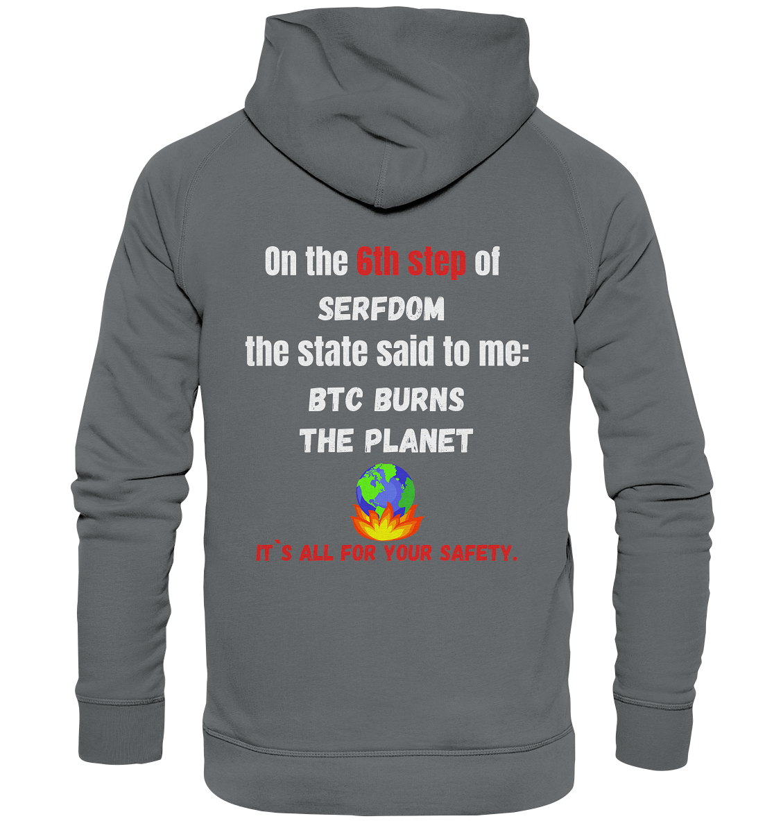 6th step of serfdom the state said to me: BTC BURNS THE PLANET # RÜCKENDRUCK # (Ladies Collection 21% Rabatt bis zum Halving 2024) - Basic Unisex Hoodie