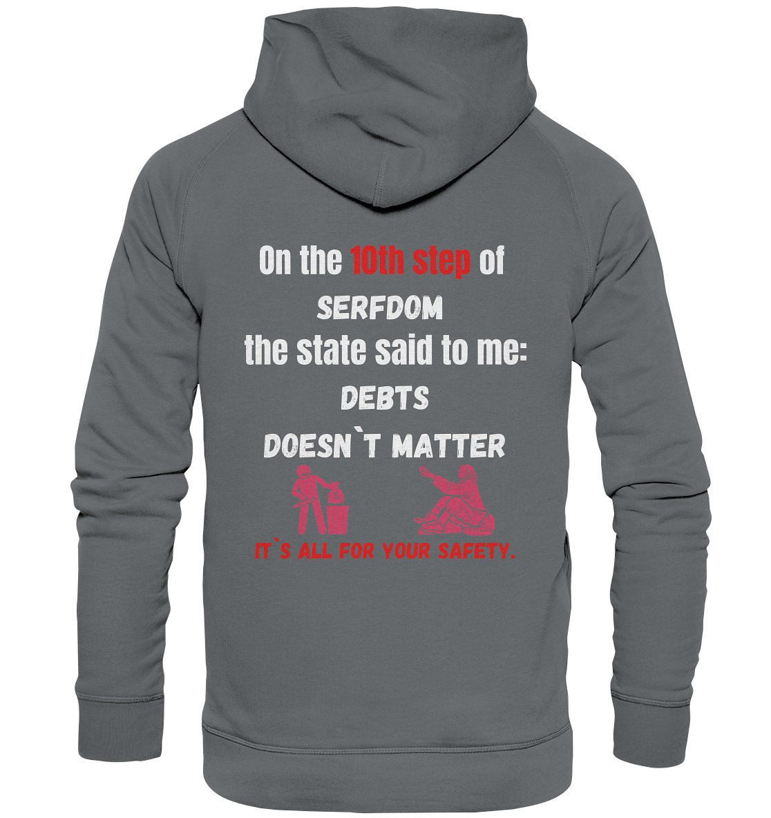 10th step of serfdom... DEBTS DOESN`T MATTER # RÜCKENDRUCK # (Ladies Collection 21% Rabatt bis zum Halving 2024) - Basic Unisex Hoodie