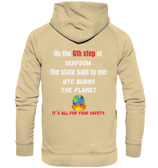 6th step of serfdom the state said to me: BTC BURNS THE PLANET # RÜCKENDRUCK # (Ladies Collection 21% Rabatt bis zum Halving 2024) - Basic Unisex Hoodie