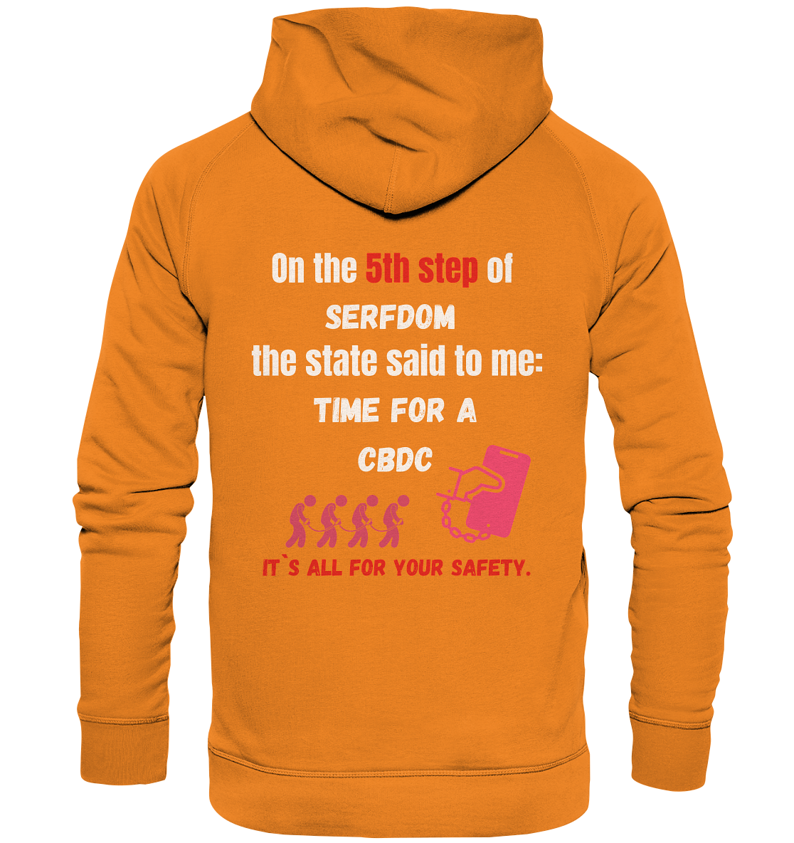 5th step of serfdom the state said to me: TIME FOR A CBDC # RÜCKENDRUCK # (Ladies Collection 21% Rabatt bis zum Halving 2024) - Basic Unisex Hoodie