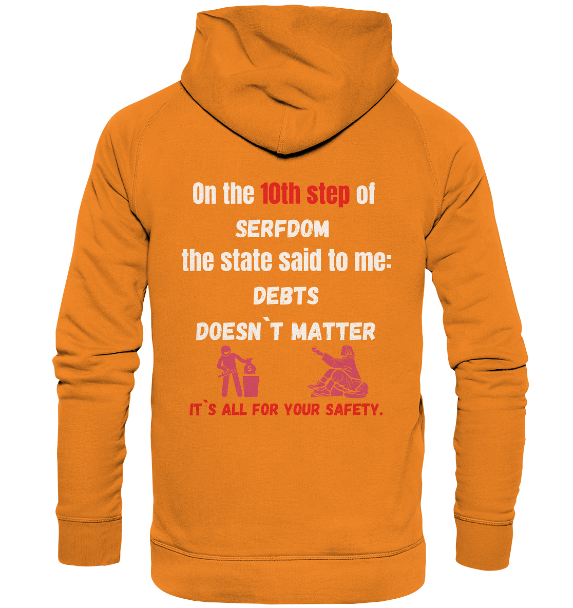 10th step of serfdom... DEBTS DOESN`T MATTER # RÜCKENDRUCK # (Ladies Collection 21% Rabatt bis zum Halving 2024) - Basic Unisex Hoodie