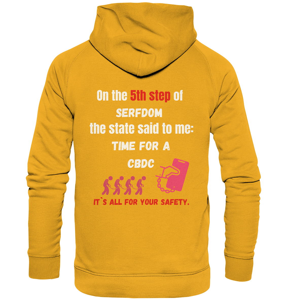 5th step of serfdom the state said to me: TIME FOR A CBDC # RÜCKENDRUCK # (Ladies Collection 21% Rabatt bis zum Halving 2024) - Basic Unisex Hoodie