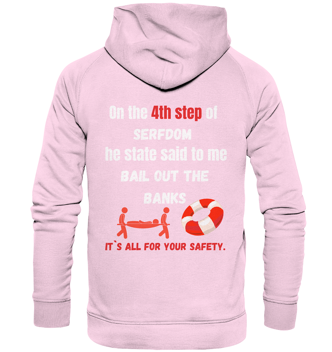 4th step of serfdom the state said to me: BAIL OUT THE BANKS # RÜCKENDRUCK # (Ladies Collection 21% Rabatt bis zum Halving 2024) - Basic Unisex Hoodie