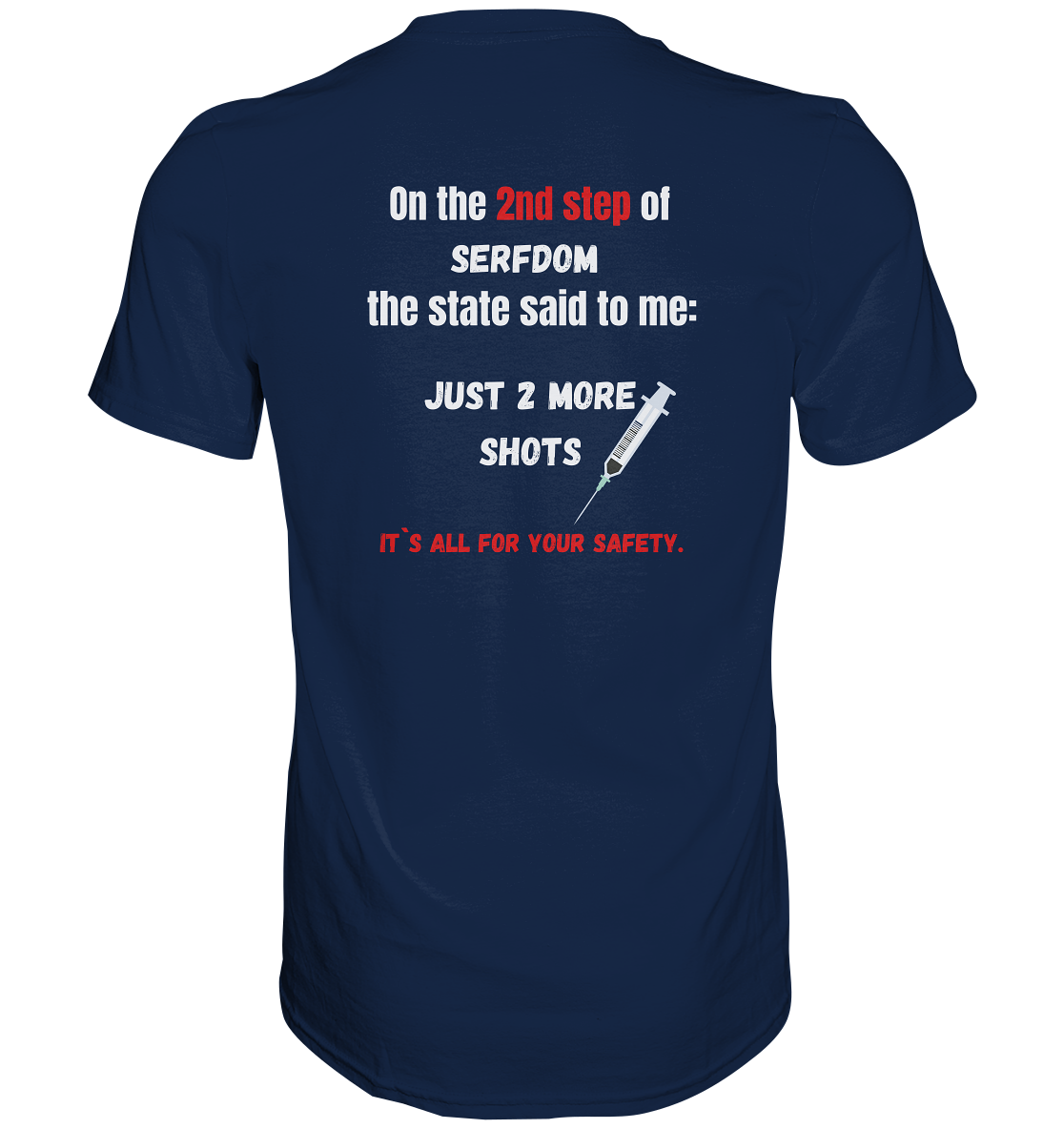 2nd step of serfdom - JUST 2 MORE SHOTS - RÜCKENDRUCK (Herren, Men)  - Classic Shirt
