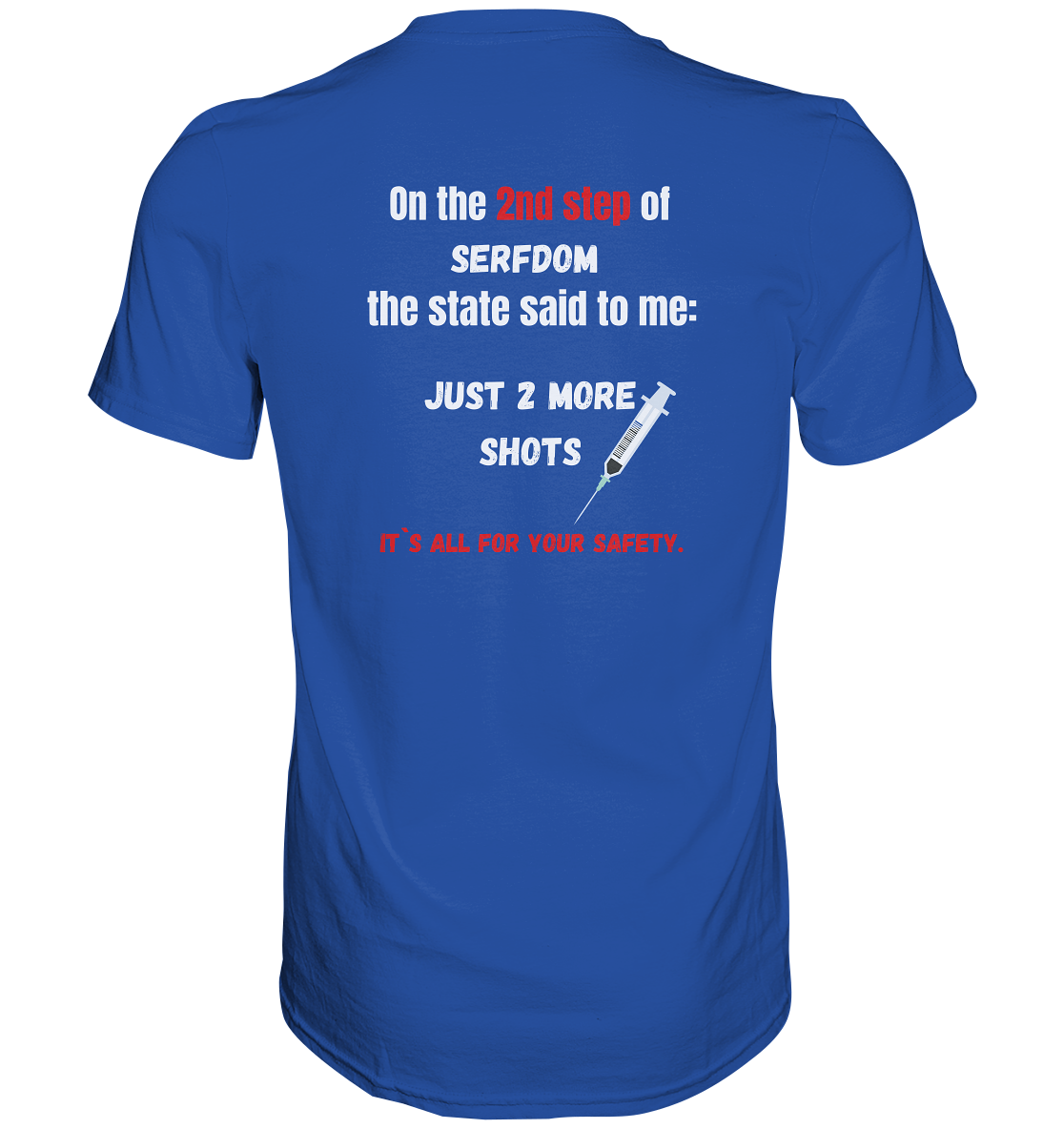 2nd step of serfdom - JUST 2 MORE SHOTS - RÜCKENDRUCK (Herren, Men)  - Classic Shirt