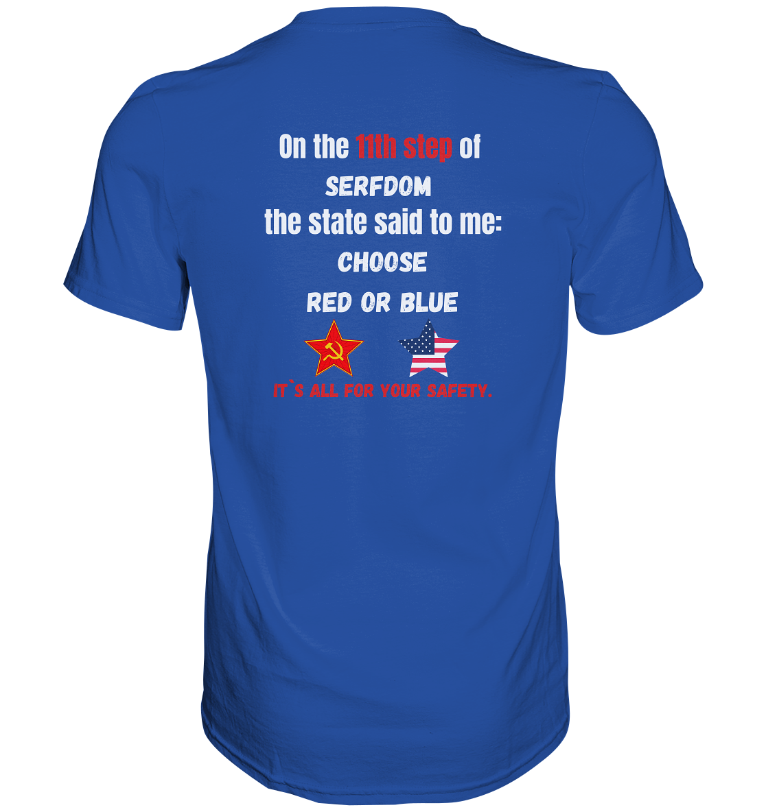 11th step of serfdom - CHOOSE RED OR BLUE - RÜCKSEITENDRUCK (Herren, Men) - Classic Shirt