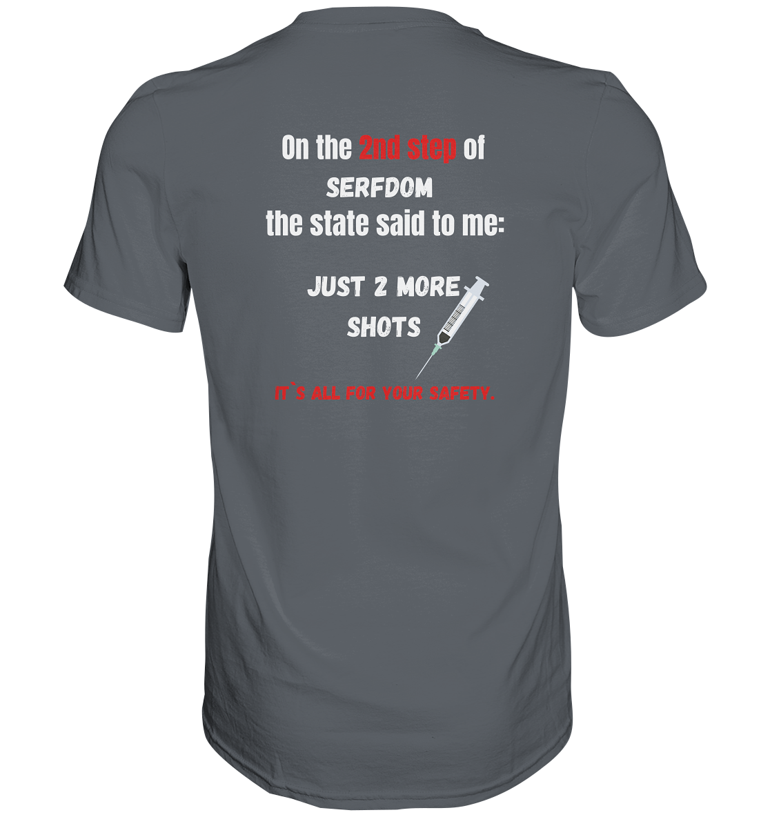2nd step of serfdom - JUST 2 MORE SHOTS - RÜCKENDRUCK (Herren, Men)  - Classic Shirt