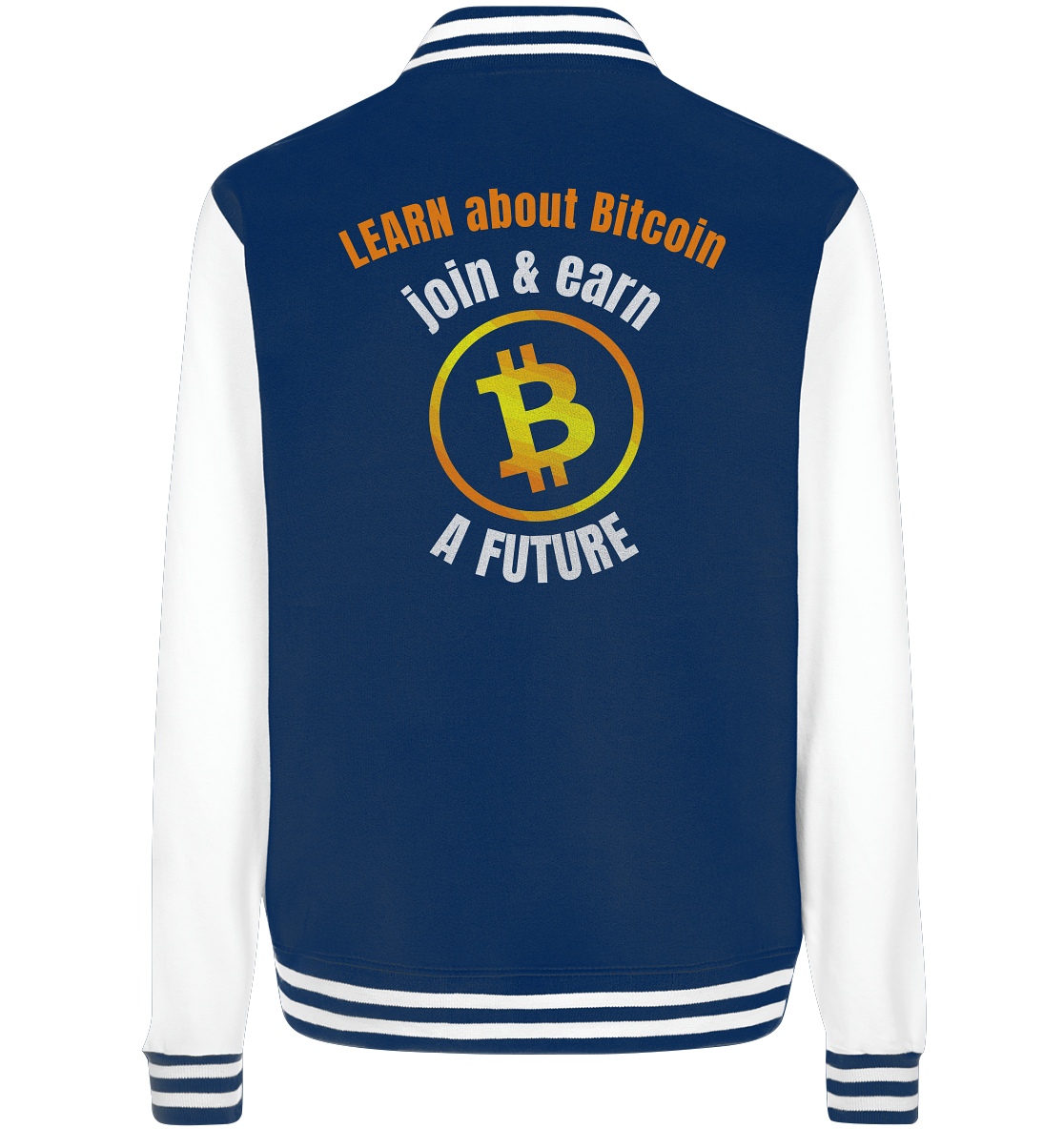 LEARN about BITCOIN join & earn A FUTURE - Ladies collection - College Jacket
