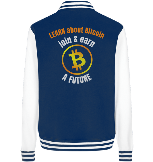 LEARN about BITCOIN join & earn A FUTURE - Ladies collection - College Jacket