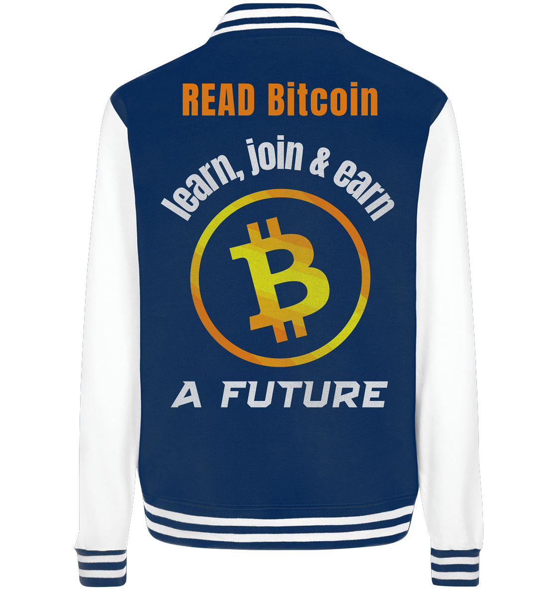 READ BITCOIN, learn & earn A FUTURE - College Jacket