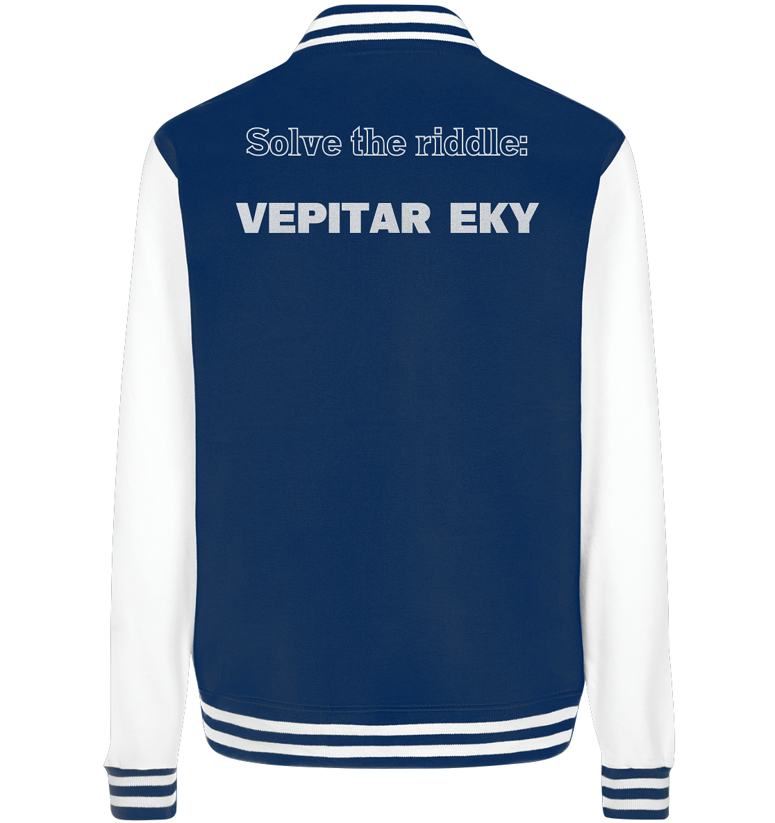 SOLVE THE RIDDLE - VEPITAR EKY  (Ladies) - College Jacket