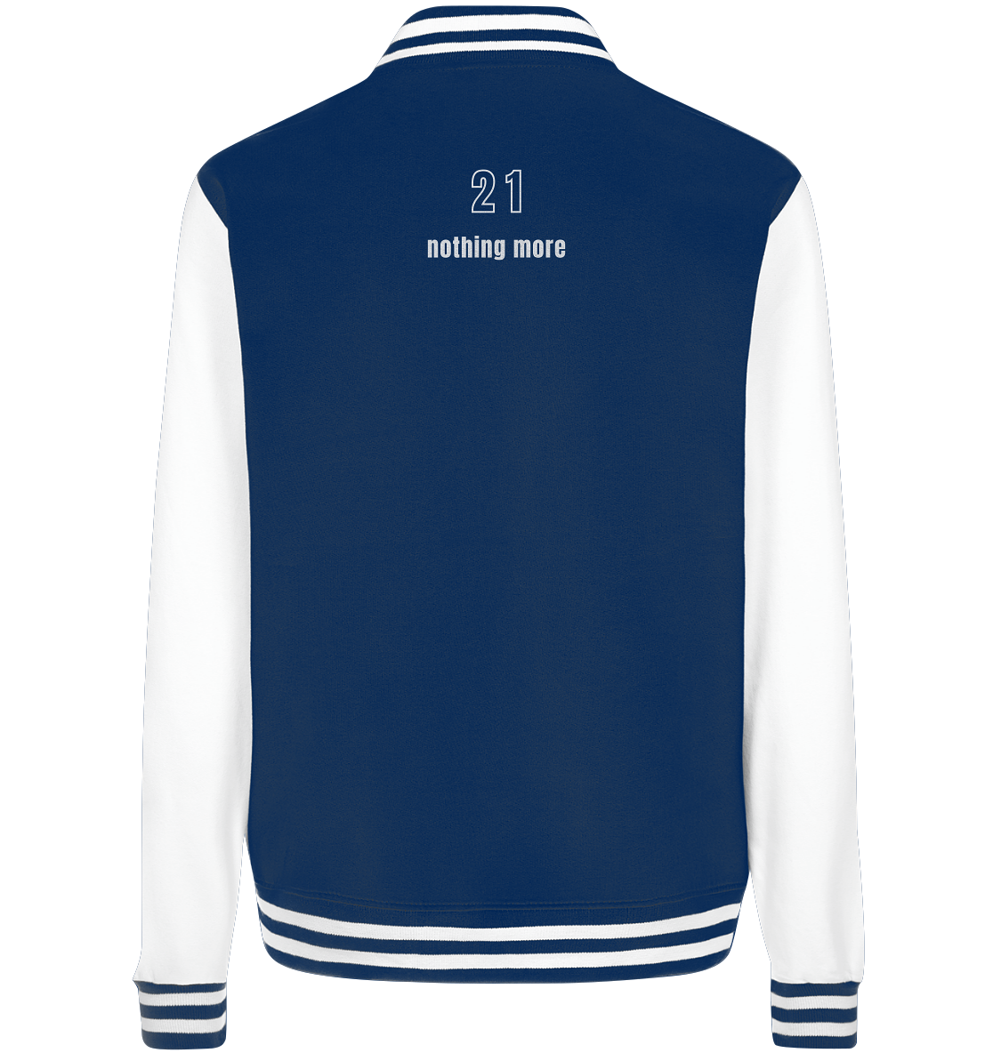 Minimalistisch - 21 nothing more - College Jacket