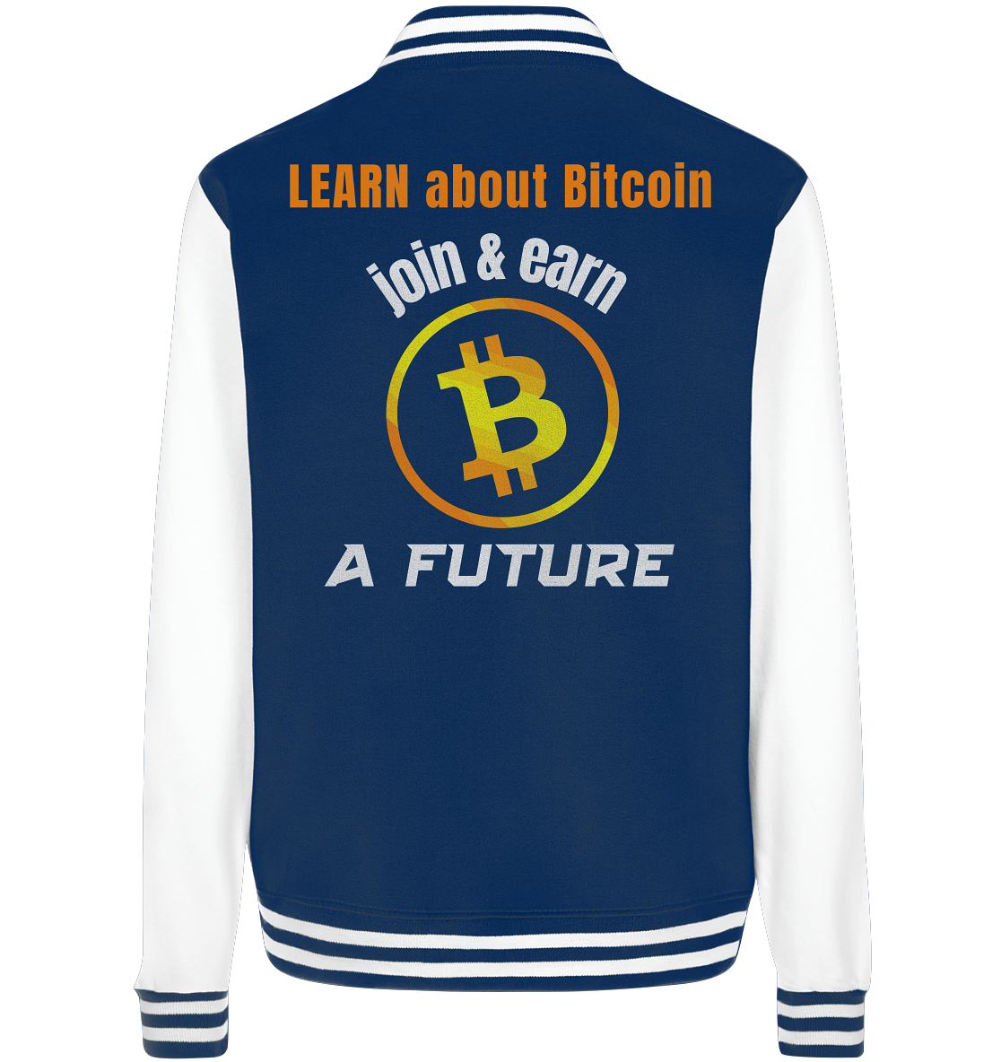 LEARN about BITCOIN join & earn A FUTURE - Ladies, Variante  - College Jacket