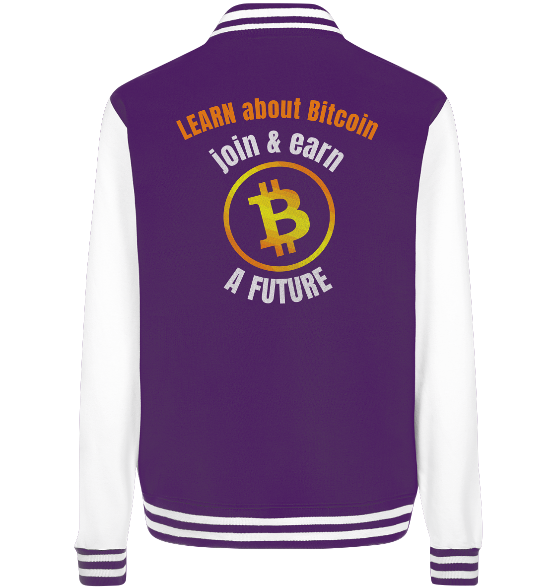 LEARN about BITCOIN join & earn A FUTURE - Ladies collection - College Jacket