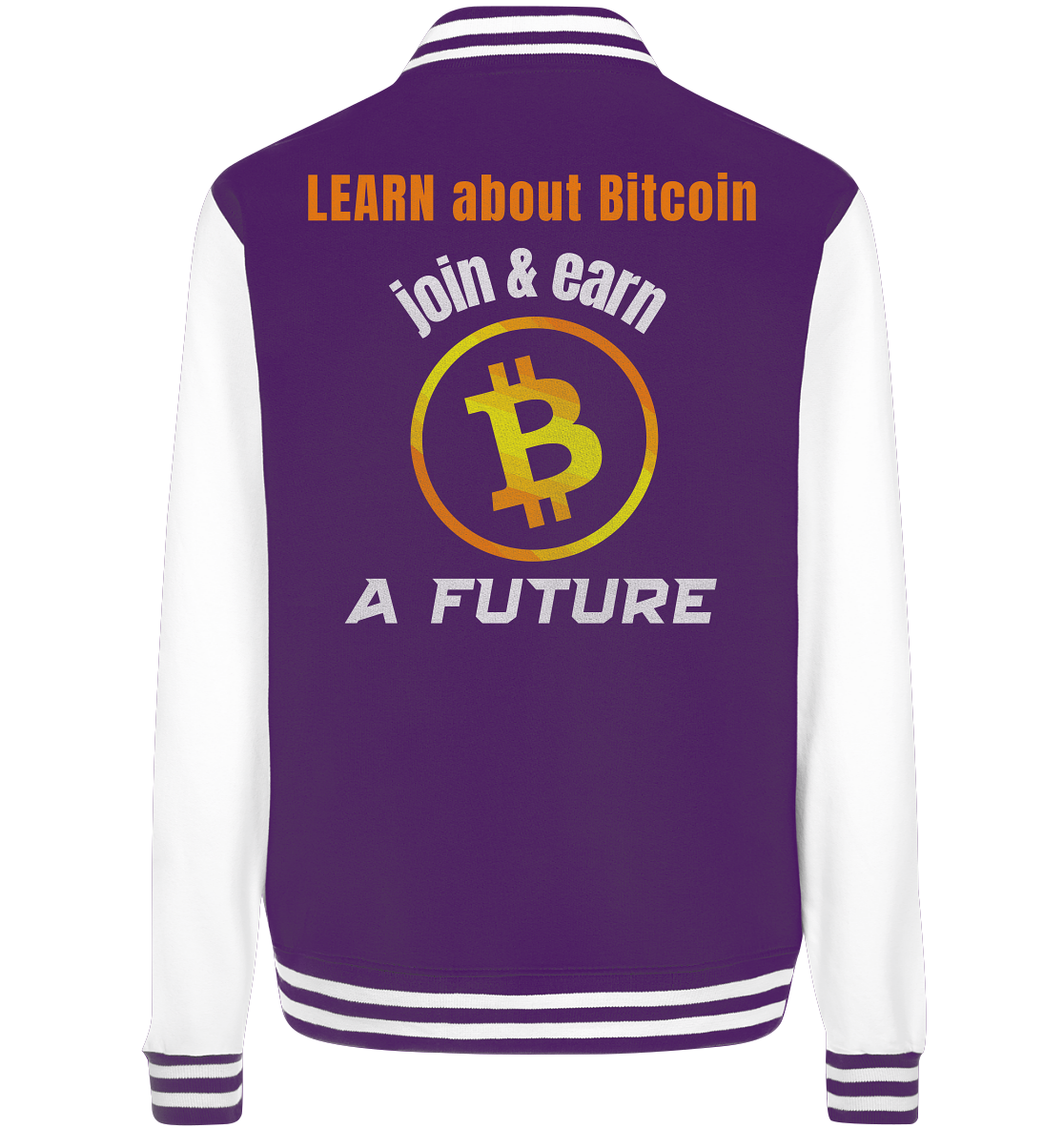 LEARN about BITCOIN join & earn A FUTURE - Ladies, Variante  - College Jacket