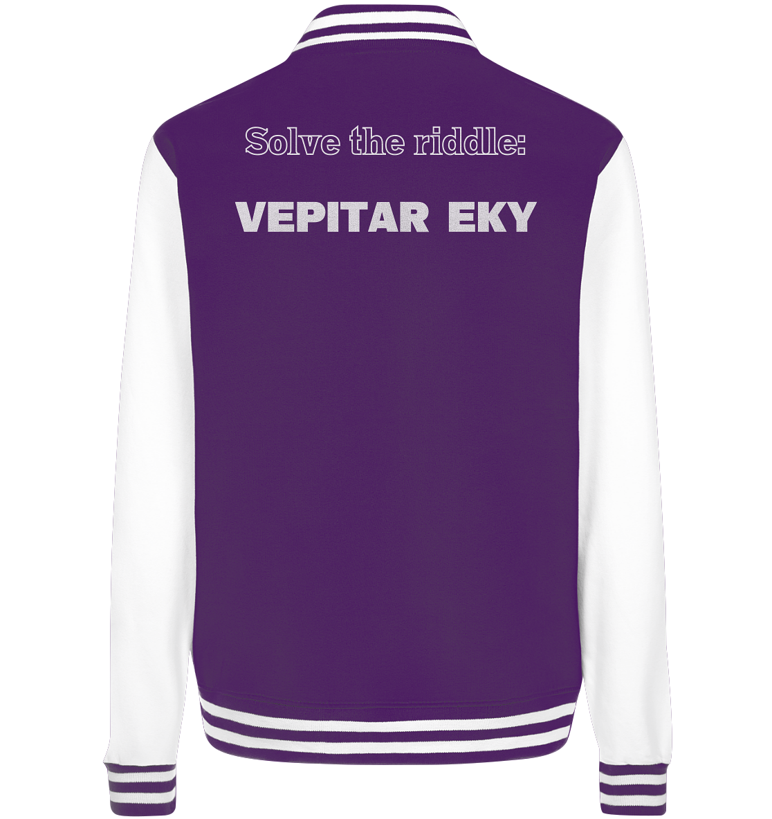 SOLVE THE RIDDLE - VEPITAR EKY  (Ladies) - College Jacket