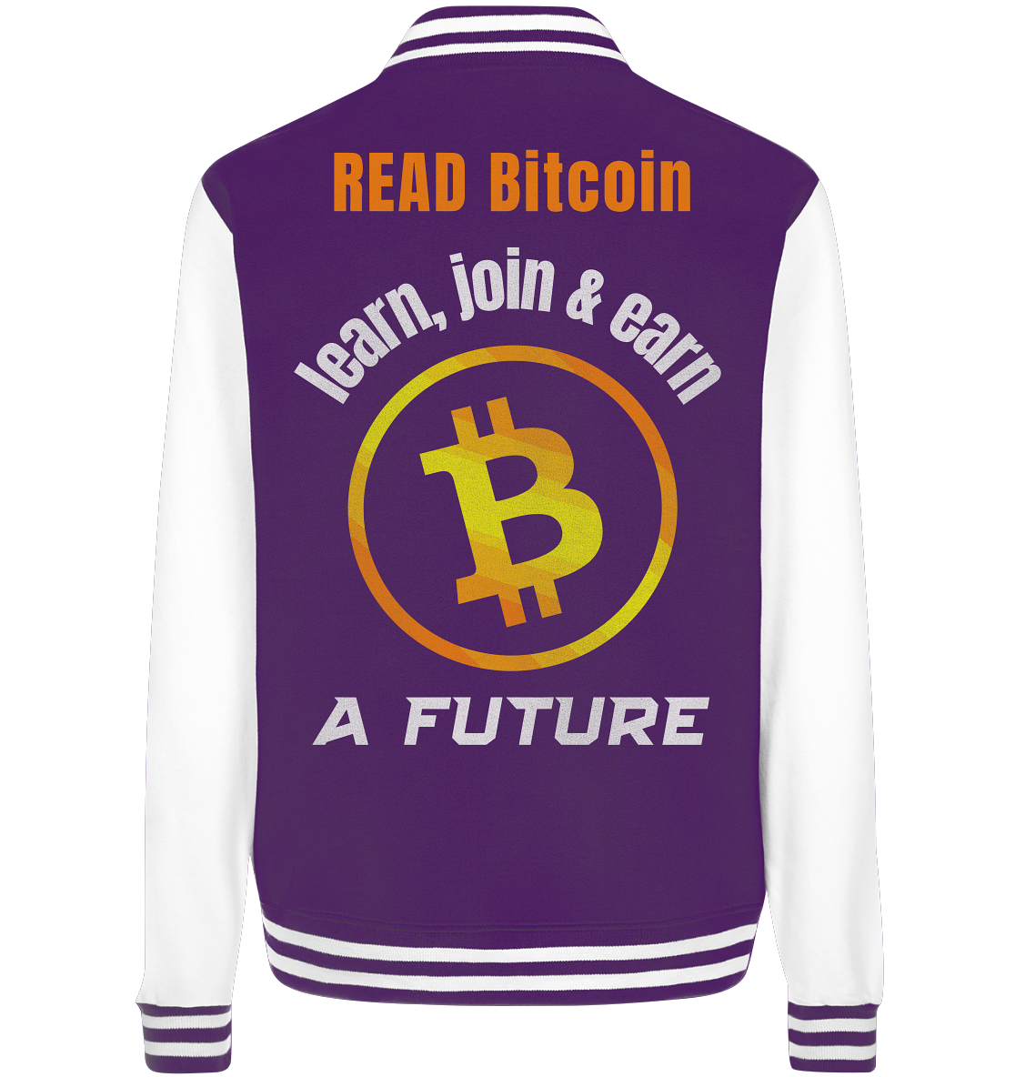 READ BITCOIN, learn & earn A FUTURE - College Jacket