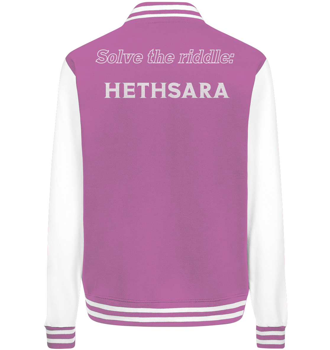 SOLVE THE RIDDLE - HETHSARA  (Ladies)  - College Jacket
