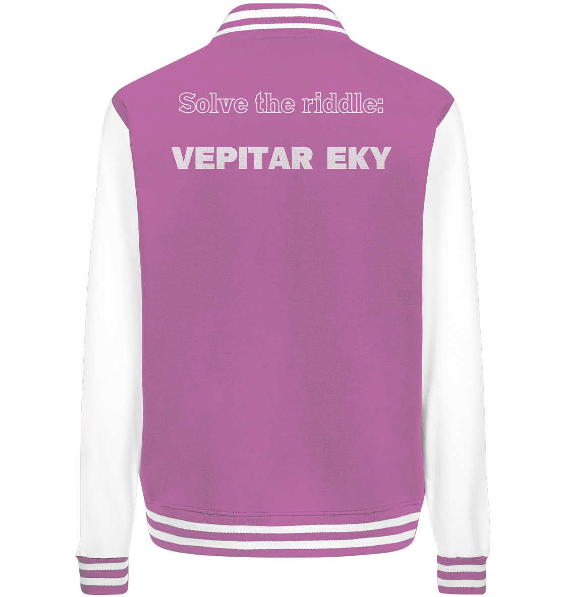 SOLVE THE RIDDLE - VEPITAR EKY  (Ladies) - College Jacket