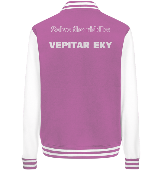 SOLVE THE RIDDLE - VEPITAR EKY  (Ladies) - College Jacket