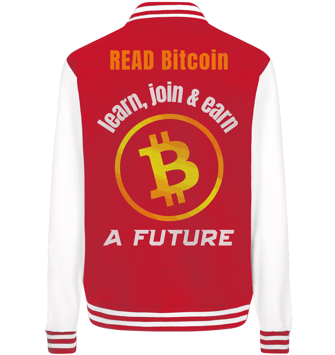 READ BITCOIN, learn & earn A FUTURE - College Jacket