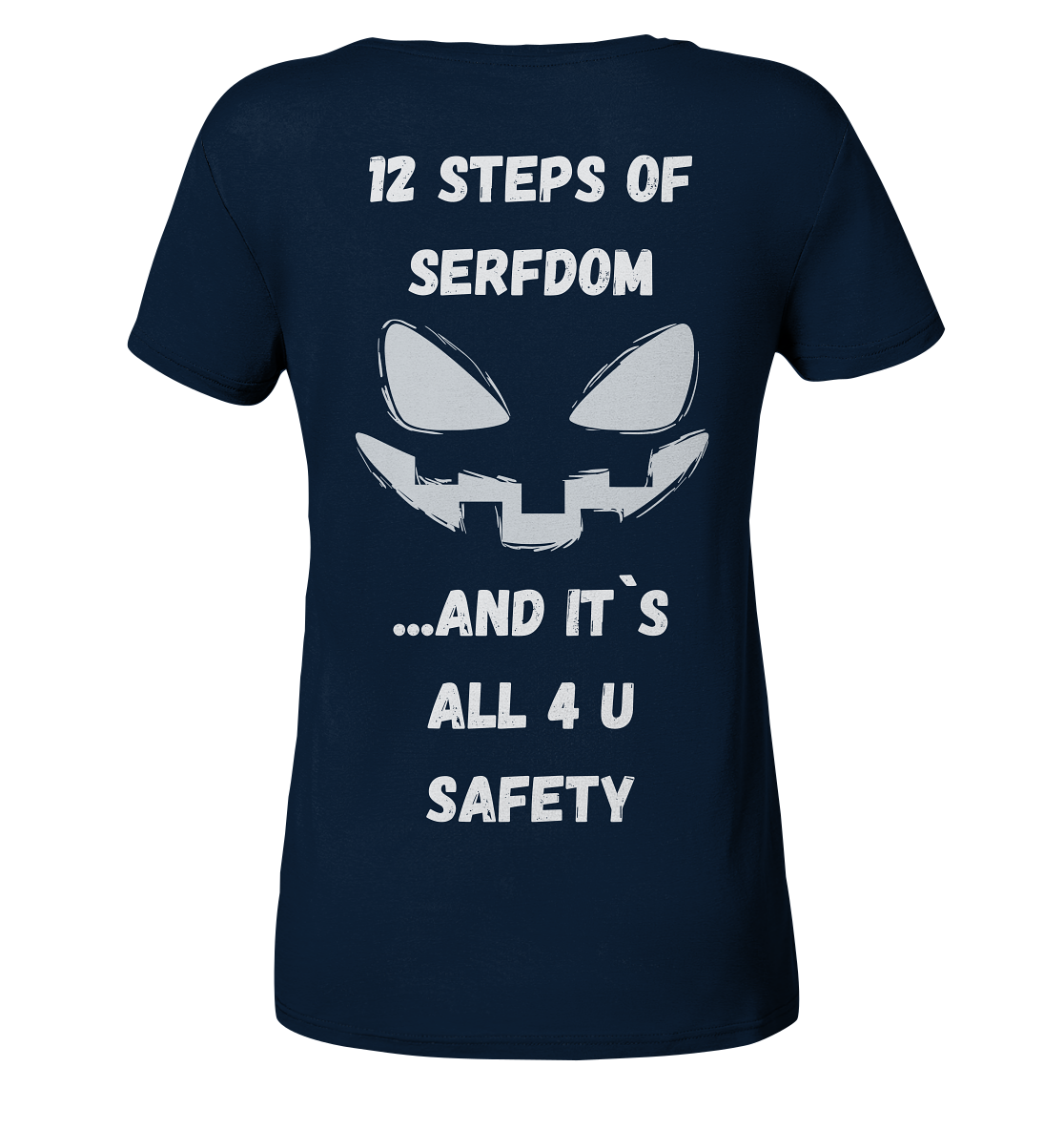 On the 1st step of serfdom the state said to me: IT`S ALL 4 YOUR SAFETY (s/w) # RÜCKENDRUCK # (Ladies Collection 21% Rabatt bis zum Halving 2024)  - Ladies Organic Basic Shirt