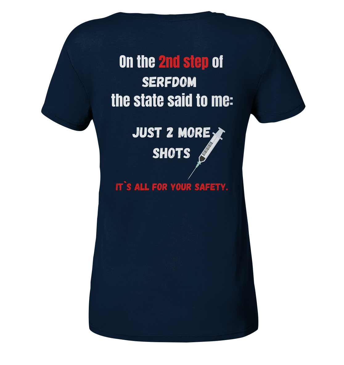 2nd step of serfdom the state said to me: JUST 2 MORE SHOTS # RÜCKENDRUCK # (Ladies Collection 21% Rabatt bis zum Halving 2024) - Ladies Organic Basic Shirt