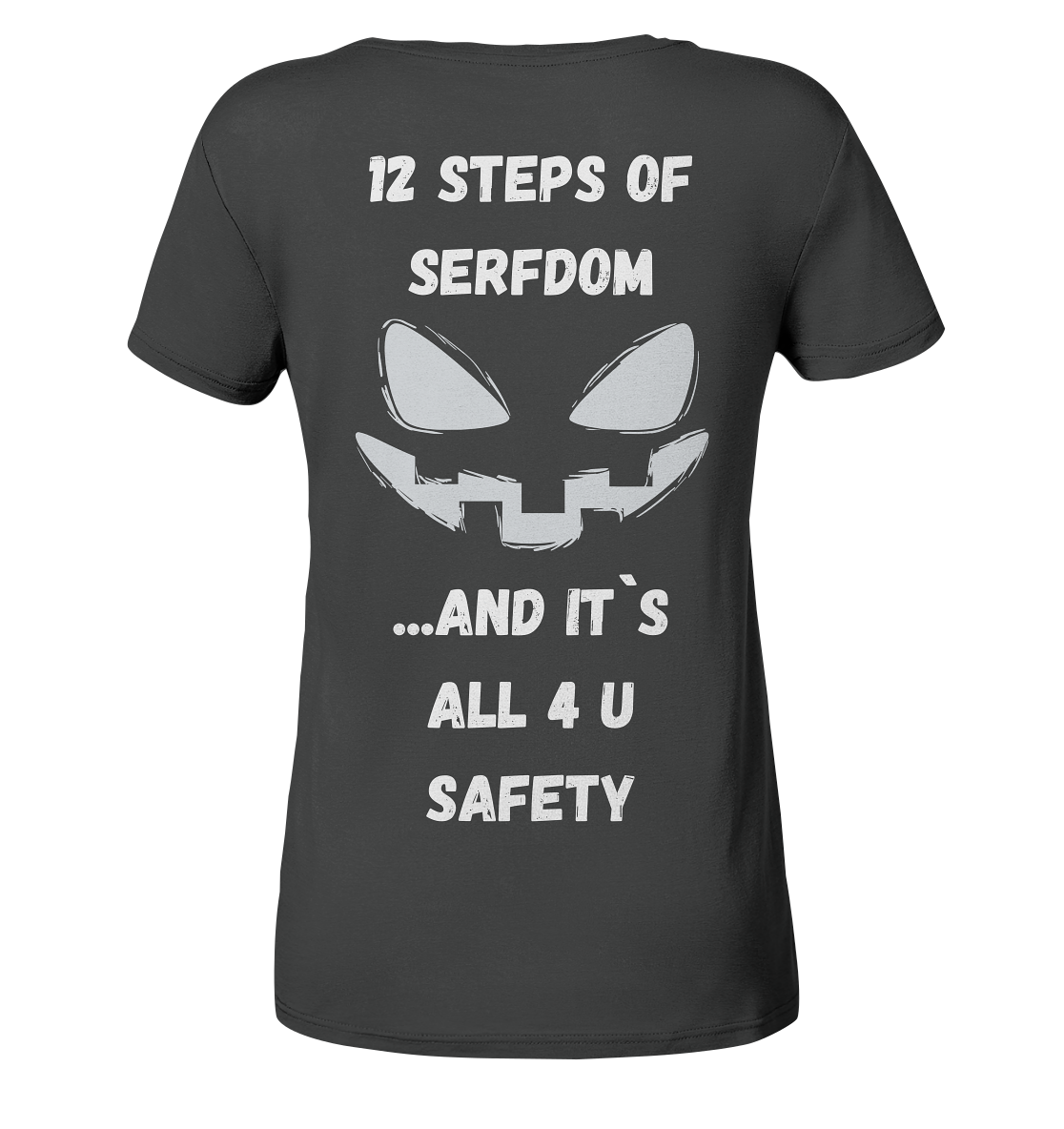 On the 1st step of serfdom the state said to me: IT`S ALL 4 YOUR SAFETY (s/w) # RÜCKENDRUCK # (Ladies Collection 21% Rabatt bis zum Halving 2024)  - Ladies Organic Basic Shirt