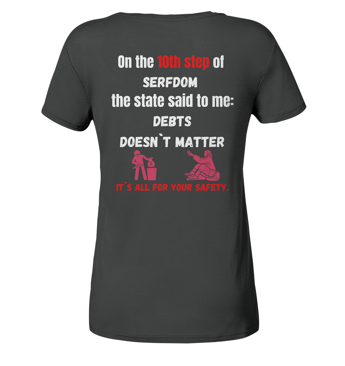 10th step of serfdom... DEBTS DOESN`T MATTER # RÜCKENDRUCK # (Ladies Collection 21% Rabatt bis zum Halving 2024) - Ladies Organic Basic Shirt