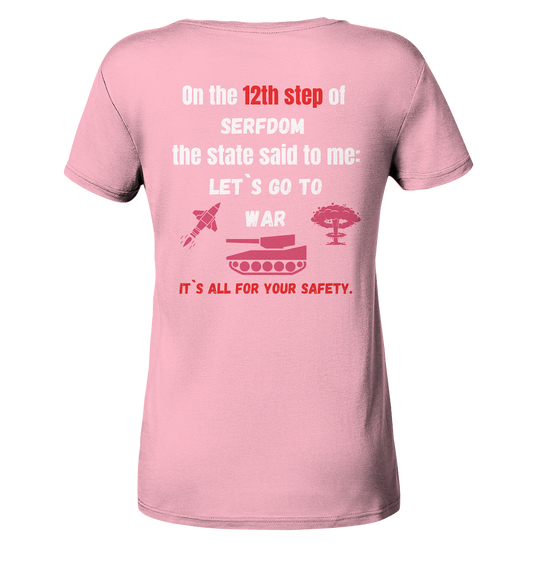 12th step of serfdom. Let`s go to war. # RÜCKENDRUCK # (Ladies Collection 21% Rabatt bis zum Halving 2024) - Ladies Organic Basic Shirt