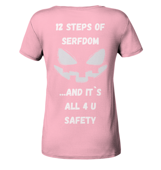 On the 1st step of serfdom the state said to me: IT`S ALL 4 YOUR SAFETY (s/w) # RÜCKENDRUCK # (Ladies Collection 21% Rabatt bis zum Halving 2024)  - Ladies Organic Basic Shirt