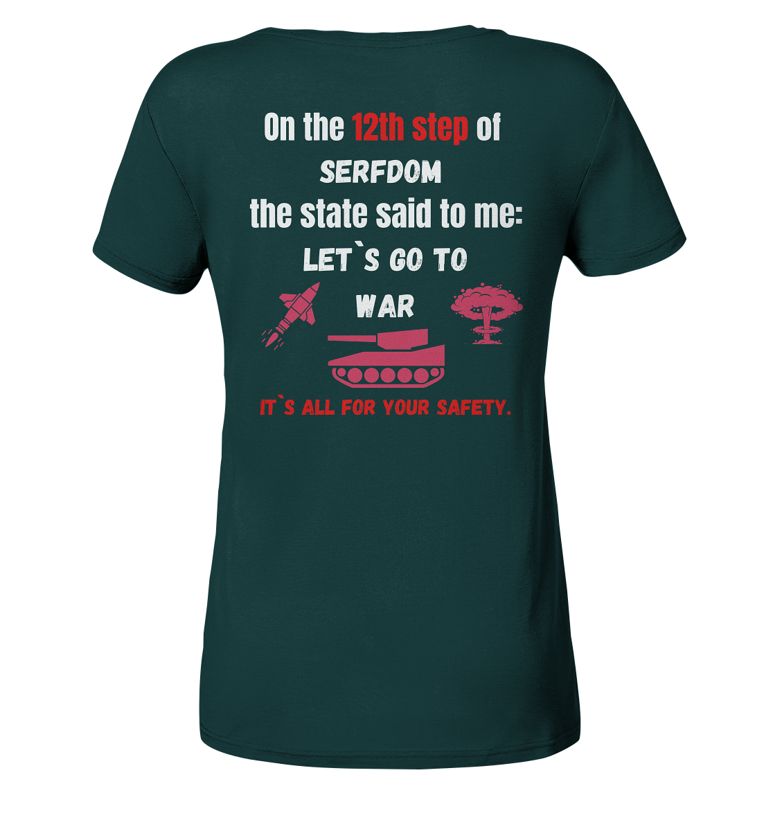 12th step of serfdom. Let`s go to war. # RÜCKENDRUCK # (Ladies Collection 21% Rabatt bis zum Halving 2024). (Ladies Collection 21% Rabatt bis zum Halving 2024) - Ladies Organic Shirt