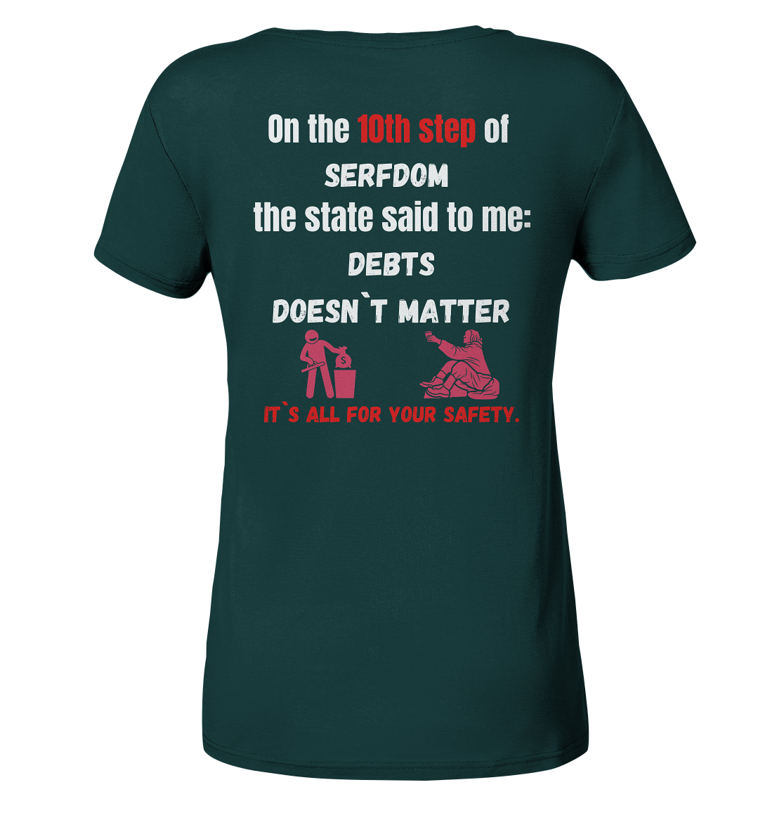 10th step of serfdom... DEBTS DOESN`T MATTER # RÜCKENDRUCK # (Ladies Collection 21% Rabatt bis zum Halving 2024) - Ladies Organic Shirt