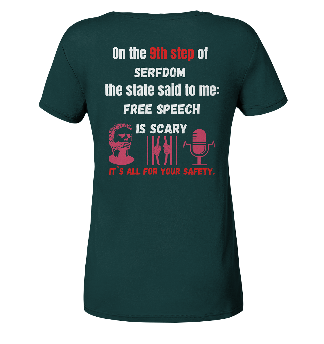 9th step of serfdom the state said to me: FREE SPEECH IS SCARY # RÜCKENDRUCK # (Ladies Collection 21% Rabatt bis zum Halving 2024)  - Ladies Organic Shirt